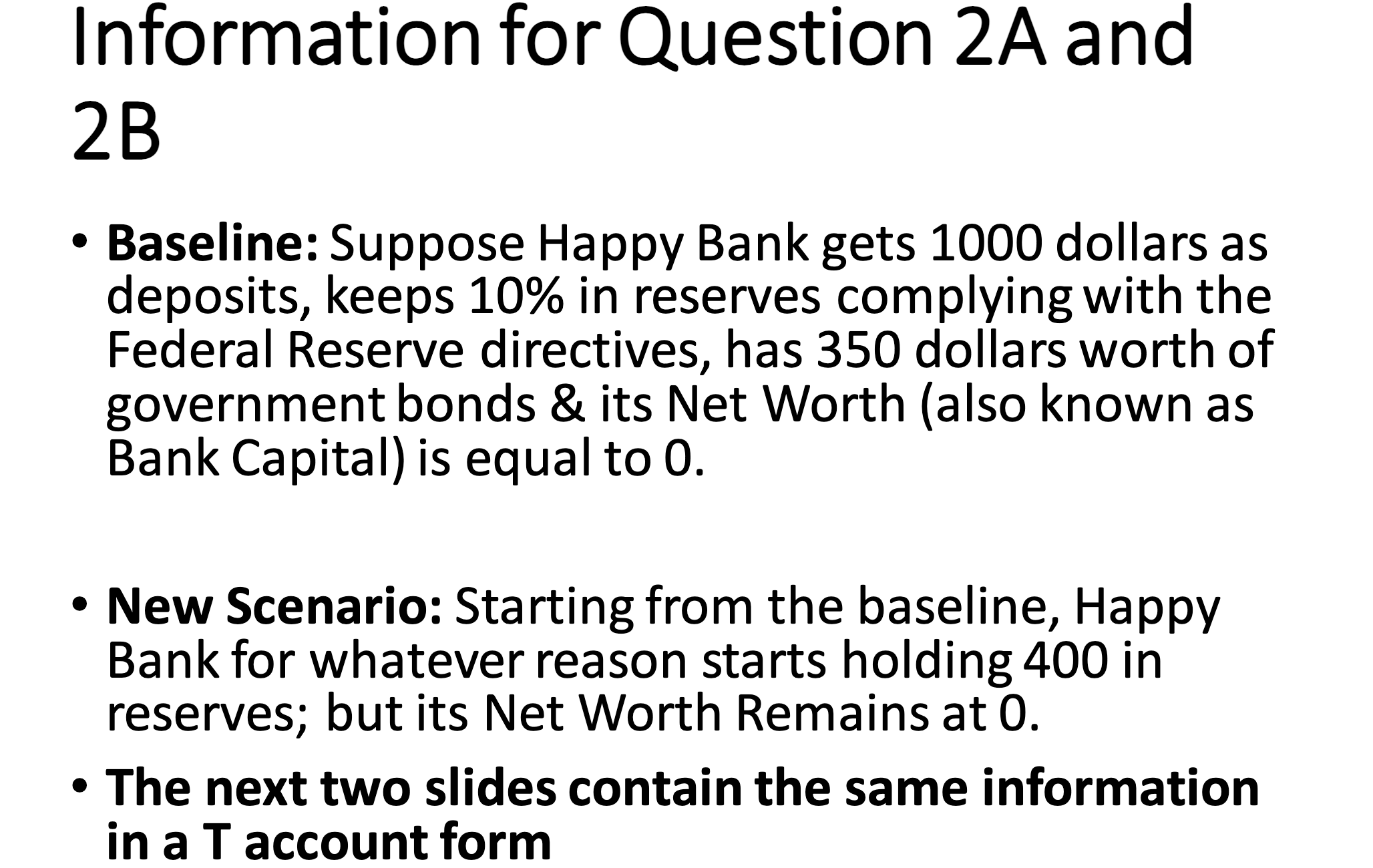 Information for Question 2A and 2B Baseline: Suppose Happy Bank gets