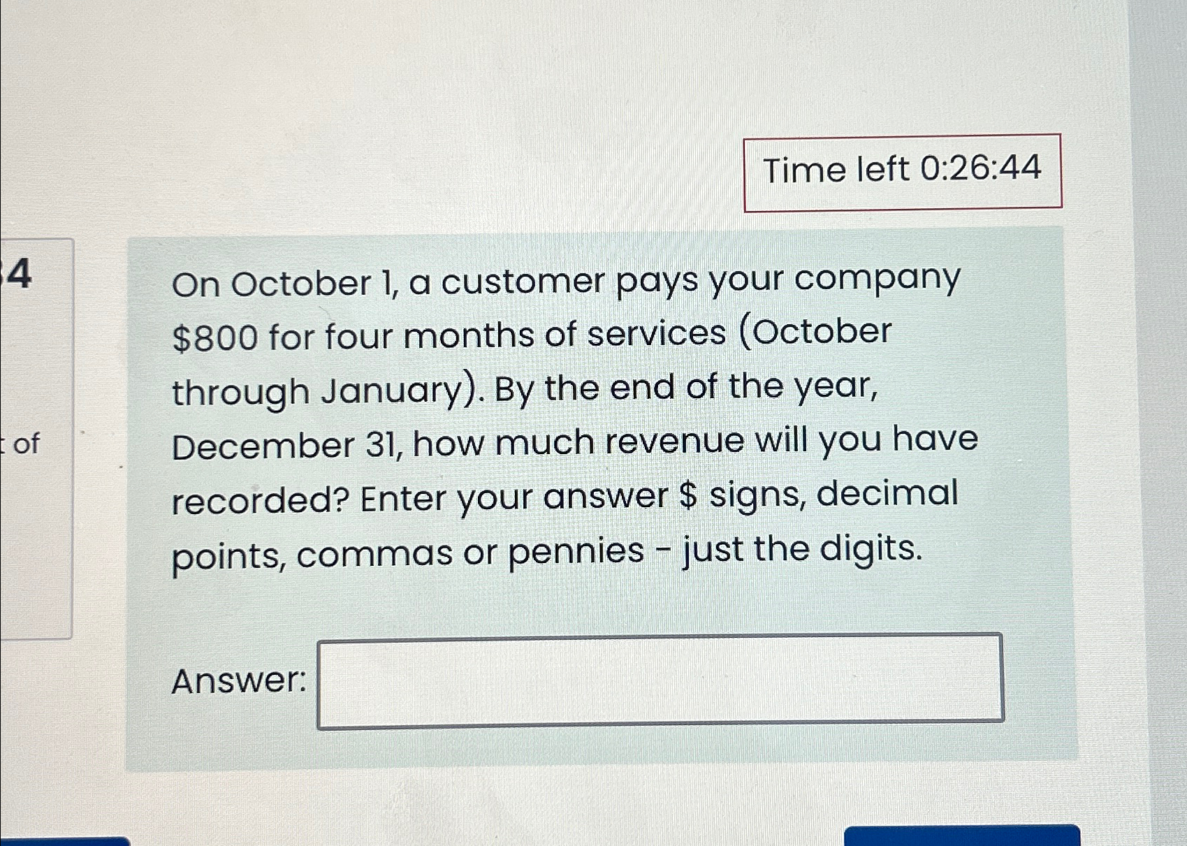  Time left 0:26:44 4 On October l, a customer pays your