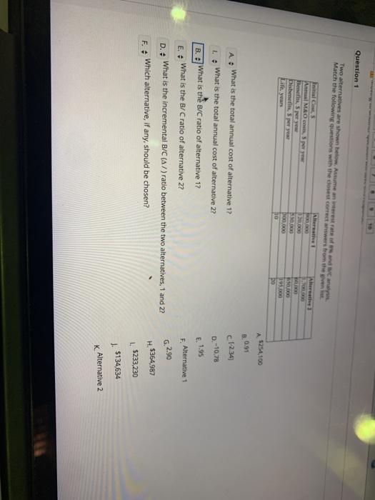  please solve all dont be late Question 1 Two alternatives are