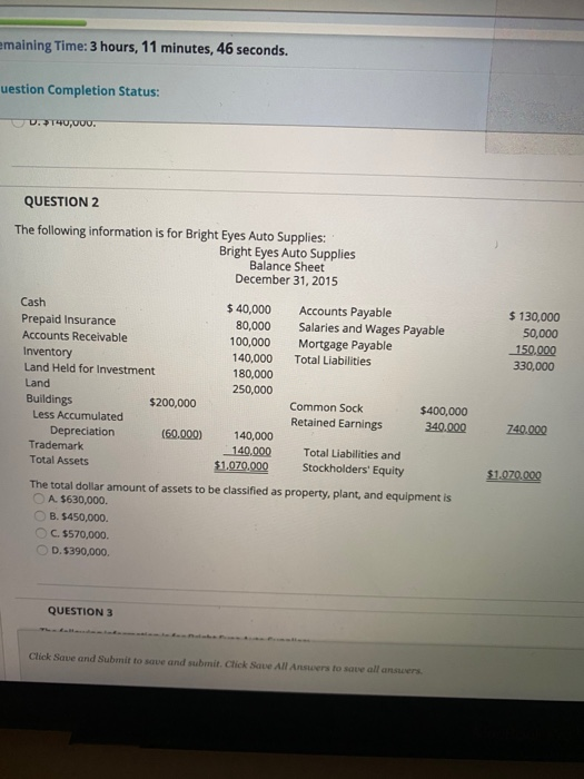 Question Completion Status: QUESTION 1 The following information is for Bright Eyes