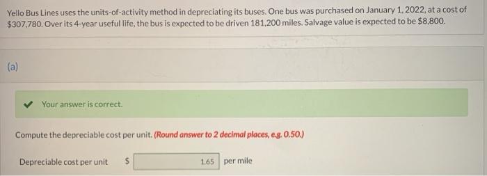  --------------------- Yello Bus Lines uses the units-of-activity method in depreciating its