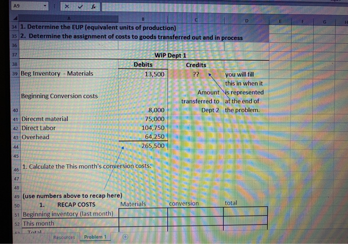 Determine EUP 1. For materials (always at 100%) 2. For conversion costs