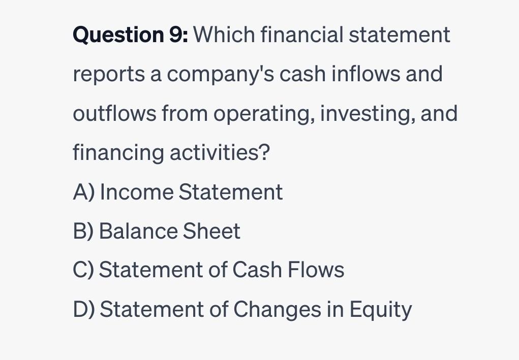  Question 9: Which financial statement reports a company's cash inflows and