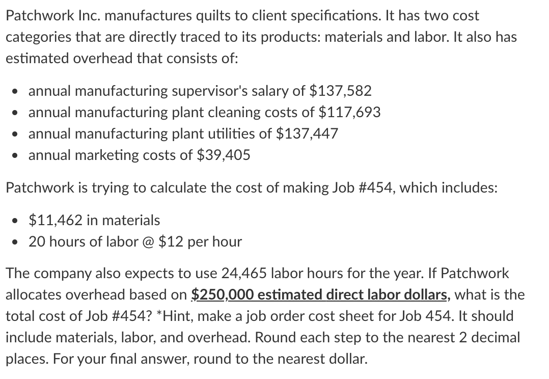  Patchwork Inc. manufactures quilts to client specifications. It has two cost