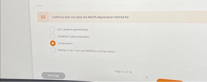  Calfornia does not allow the MACRS depreciation method for: LLCs taxed