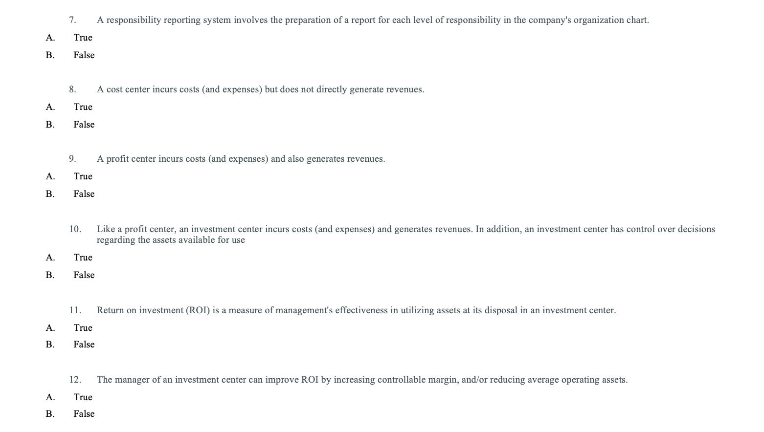 Answer the questions above. 7. A responsibility reporting system involves the preparation