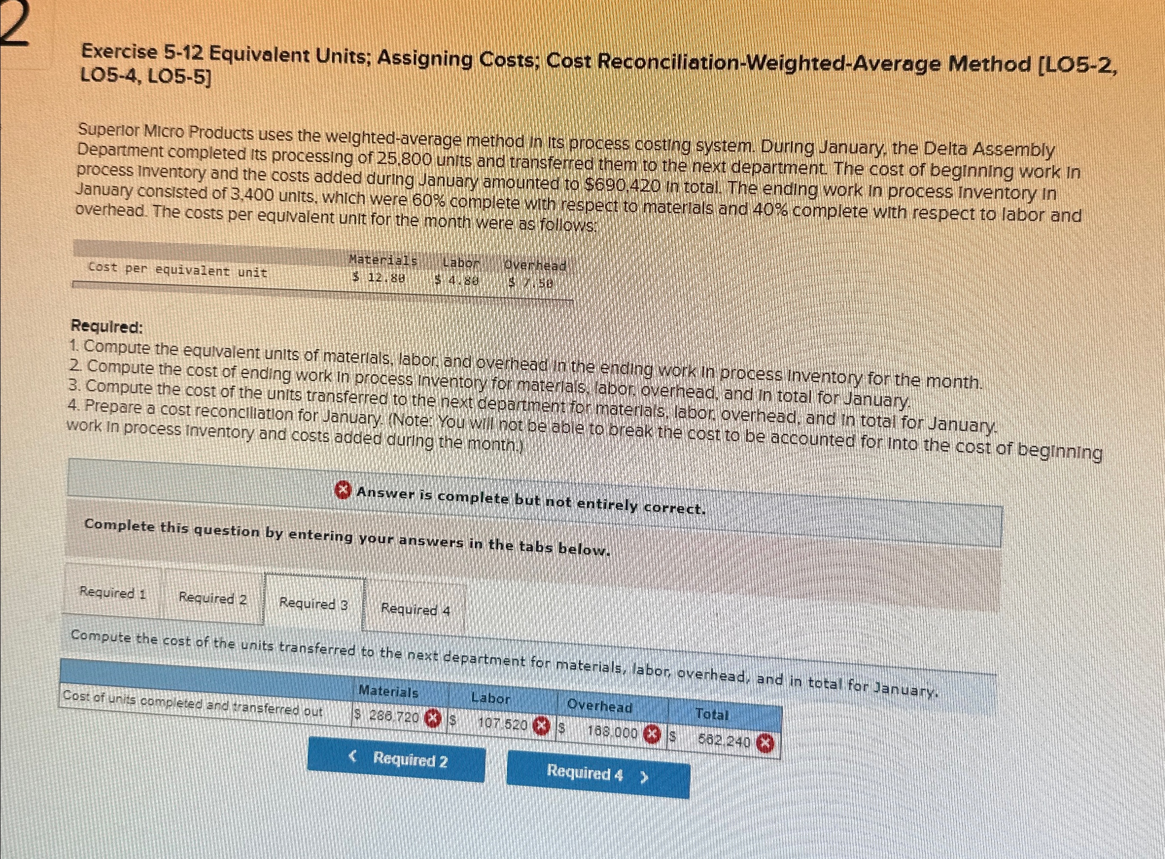  Exercise 5-12 Equivalent Units; Assigning Costs; Cost Reconciliation-Weighted-Average Method [LO5-2,[O5-4, LO5-5]