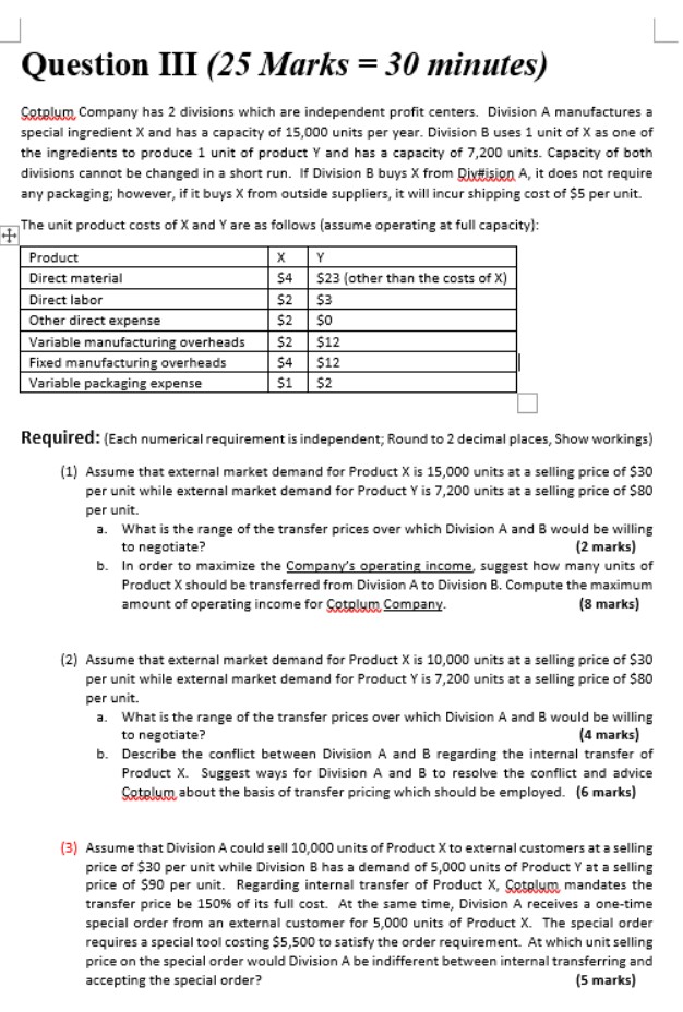  Question III (25 Marks =30 minutes) Cotplum Company has 2 divisions