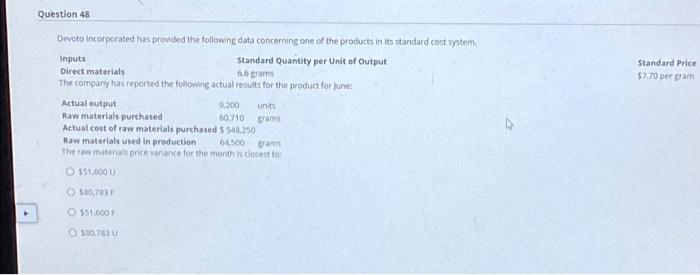 please help Question 48 Standard Price $2.70 per gram Devoto Incorporated has