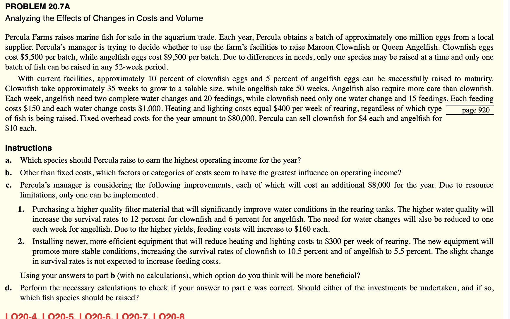  PROBLEM 20.7A Analyzing the Effects of Changes in Costs and Volume