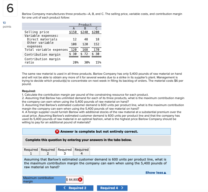 please requirement 3 I keep getting wrong 6 Barlow Company manufactures three