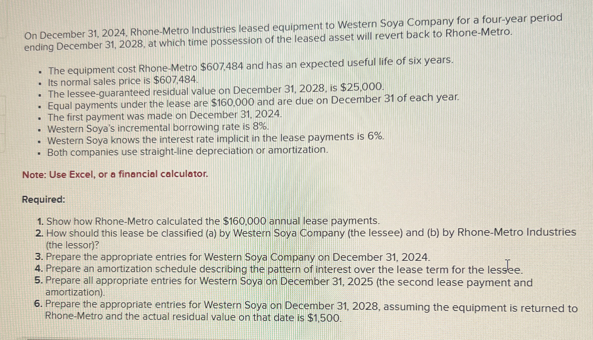  On December 31,2024, Rhone-Metro Industries leased equipment to Western Soya Company