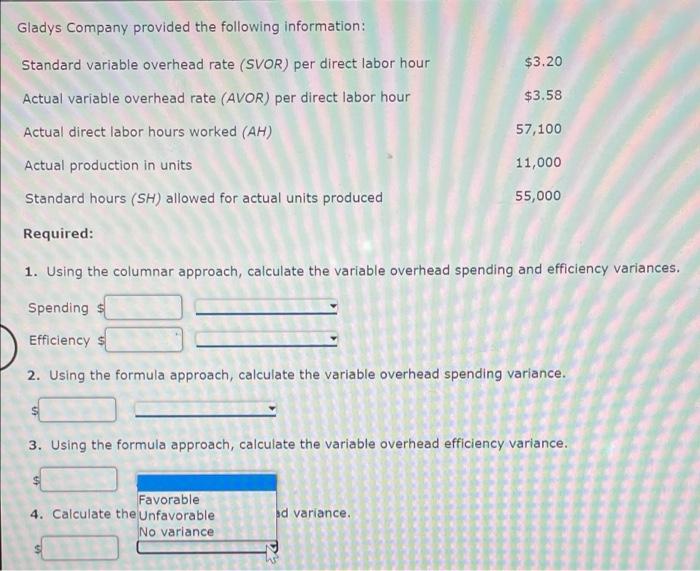 Gladys Company provided the following information: Standard variable overhead rate (SVOR) per