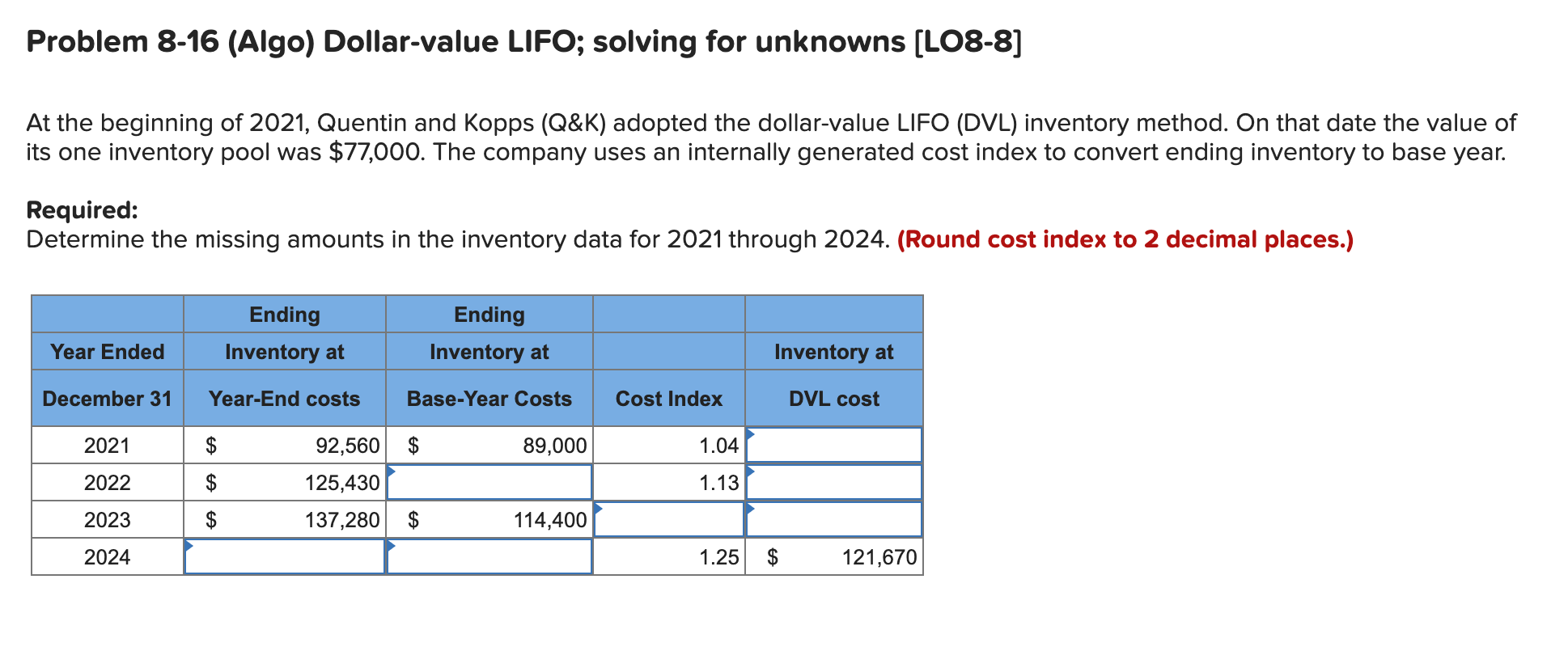  Problem 8-16 (Algo) Dollar-value LIFO; solving for unknowns [LO8-8] At the