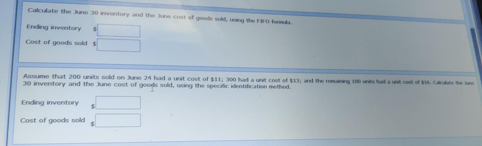 June 24, the company sold 600 units. The following additional information is