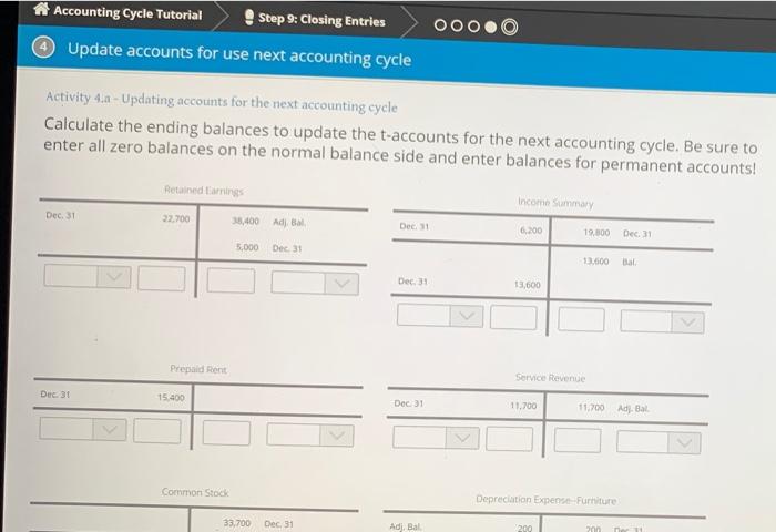 Step 9: 4a Accounting Cycle Tutorial Step 9: Closing Entries Update accounts