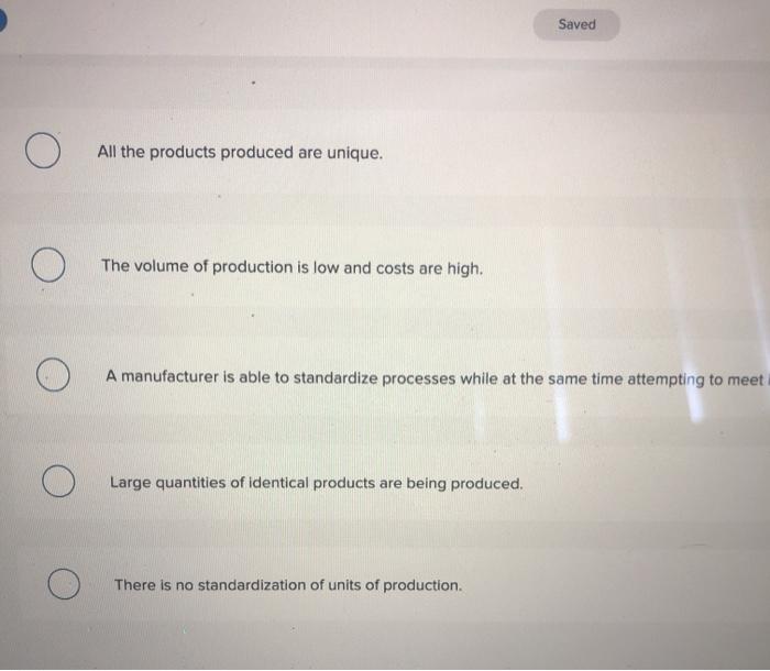 All the products produced are unique. The volume of production is low