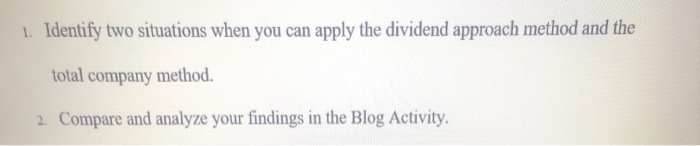  1. Identify two situations when you can apply the dividend approach