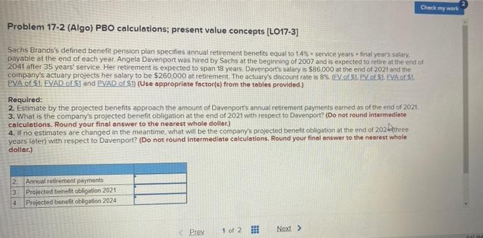  Check my work Problem 17-2 (Algo) PBO calculations, present value concepts