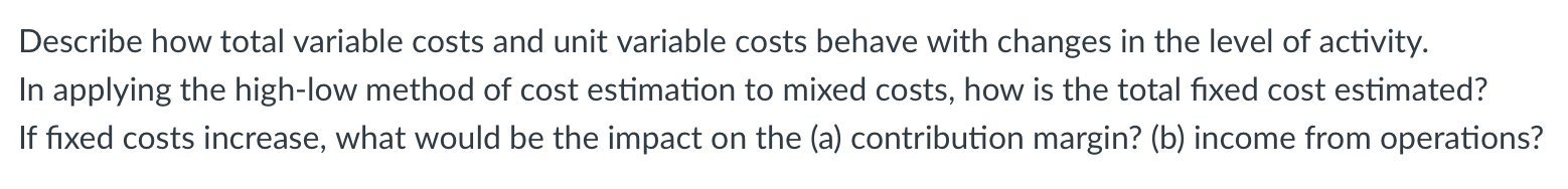  Describe how total variable costs and unit variable costs behave with