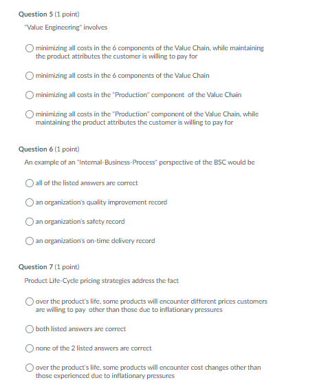 Question 5 (1 point) "Value Engineering" involves O minimizing all costs