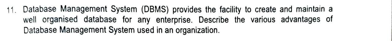 11. Database Management System (DBMS) provides the facility to create and