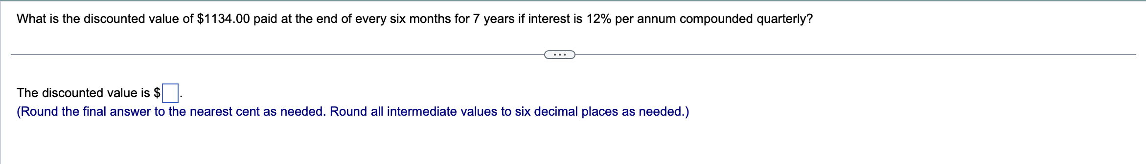 The discounted value is $ (Round the final answer to the