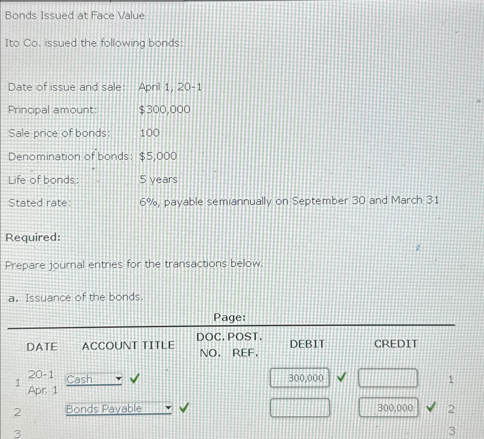  Bonds Issued at Face Value Ito Co, issued the following bonds:
