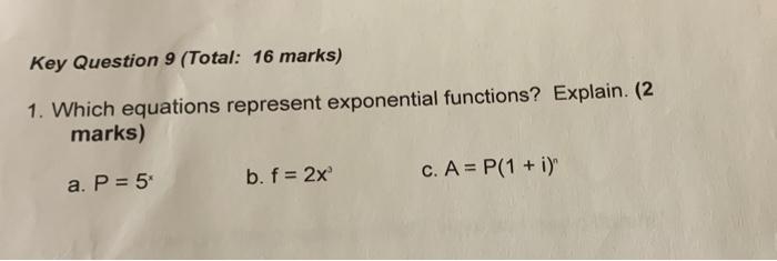 Key Question 9 (Total: 16 marks) 1. Which equations represent exponential