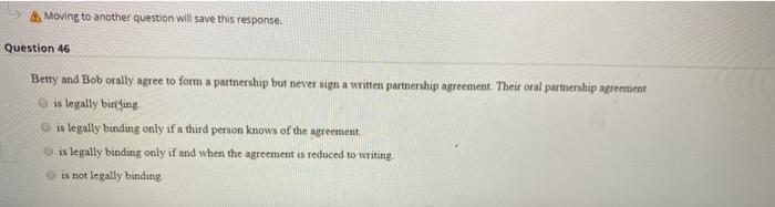  A Moving to another question will save this response. Question 46