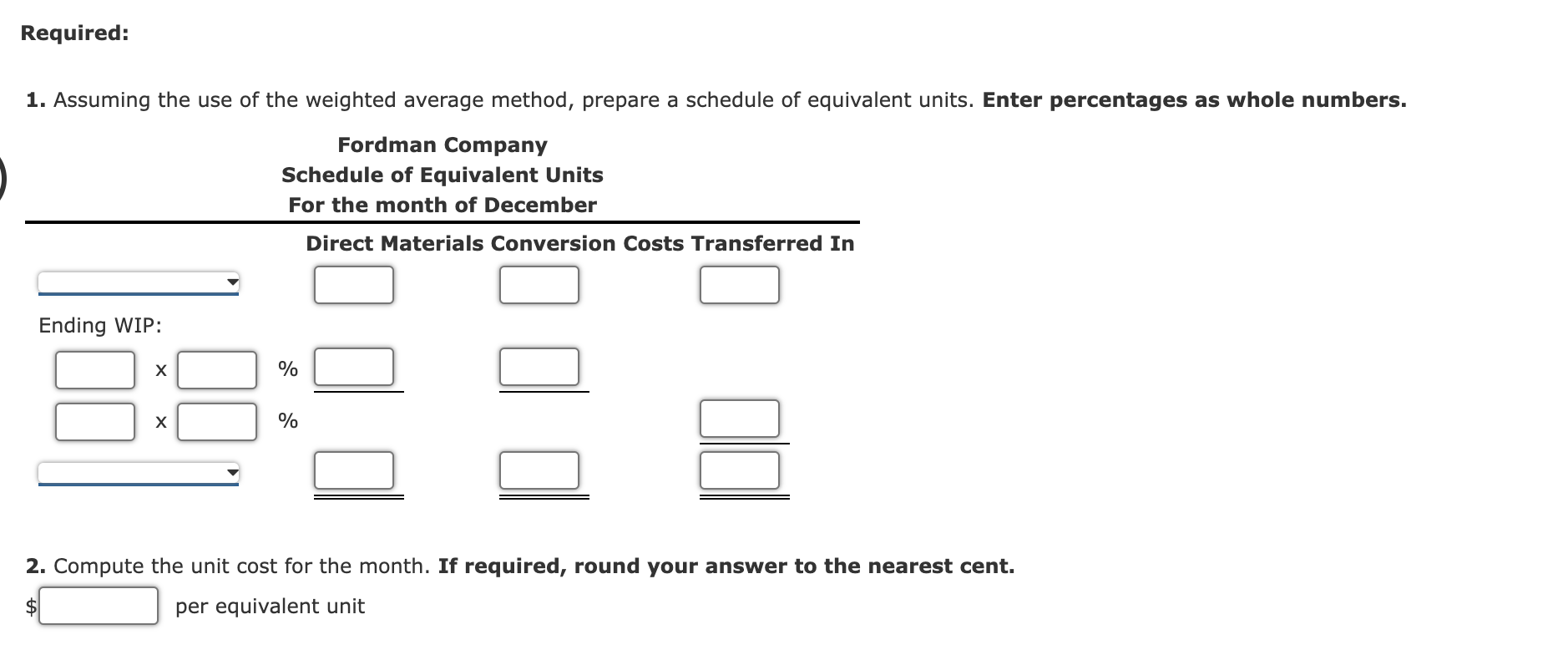 has a product that passes through two processes: Grinding and Polishing. During