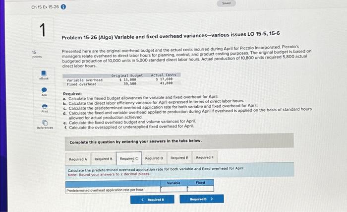 incurred during April for Piccolo Incorporated. Piccolo's managers relate overheod to direct