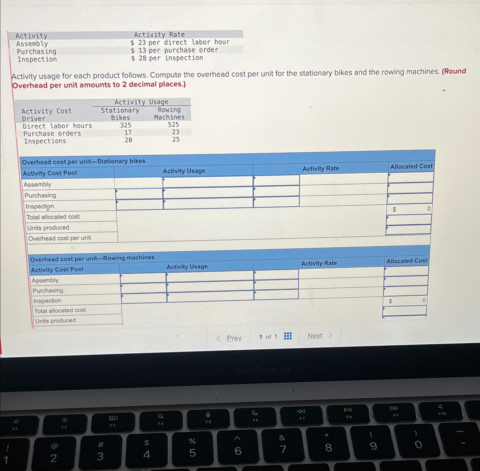  \table[[Activity,Activity Rate],[Assembly,$23 per direct labor hour],[Purchasing,$13 per purchase order],[Inspection,$28 per inspection]]