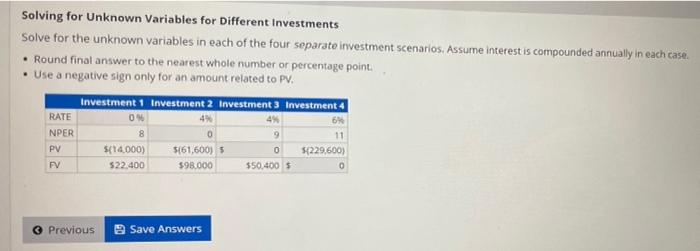  Solving for Unknown Variables for Different Investments Solve for the unknown