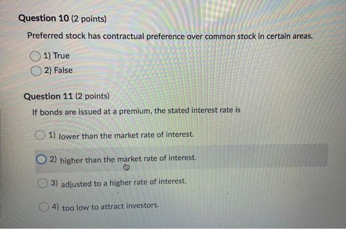  Question 10 (2 points) Preferred stock has contractual preference over common