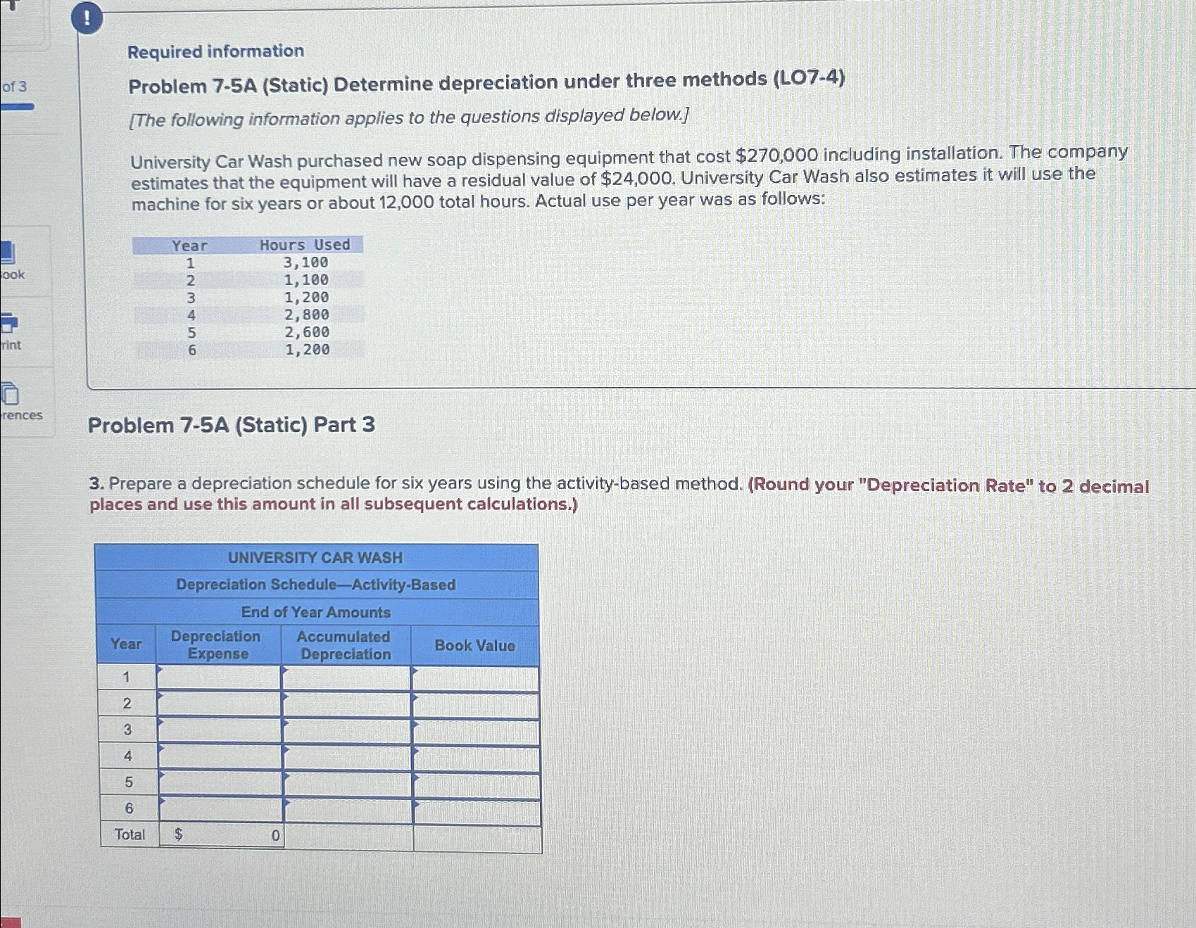  ! Required information Problem 7-5A (Static) Determine depreciation under three methods
