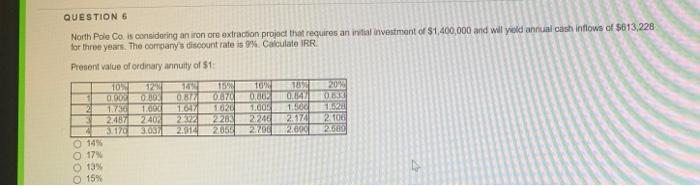 please help solve QUESTION 6 North Pole Co is considering an
