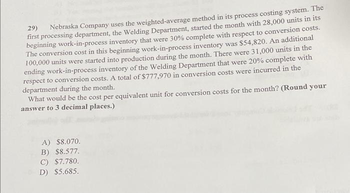  29) Nebraska Company uses the weighted-average method in its process costing