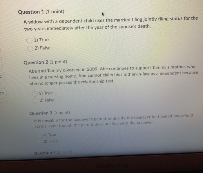  Question 1 (1 point) A widow with a dependent child uses