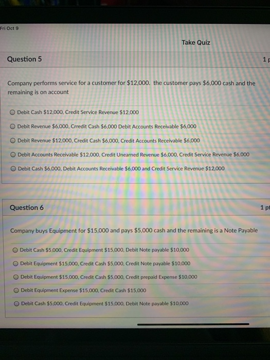  Fri Oct 9 Take Quiz Question 5 12 Company performs service