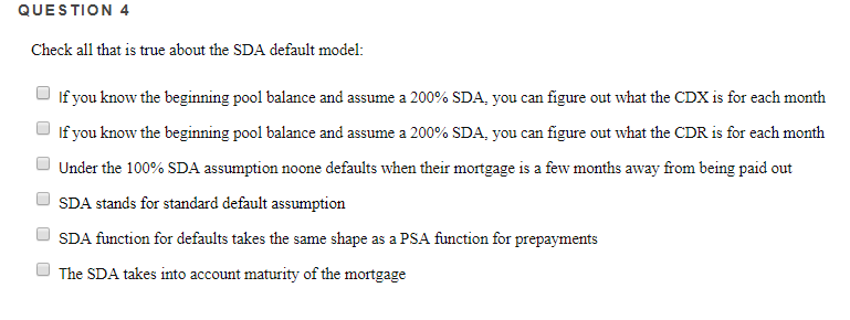 QUESTION 4 Check all that is true about the SDA default model: