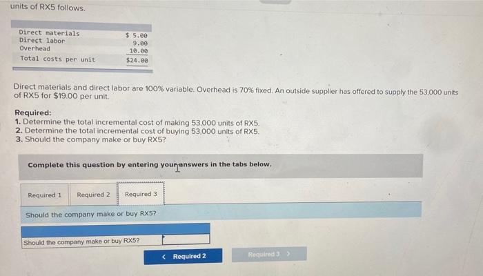 These are the only inputs. 2 Haver Company currently produces component RX5