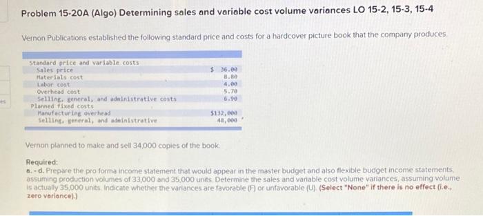  Problem 15-20A (Algo) Determining sales and variable cost volume variances LO