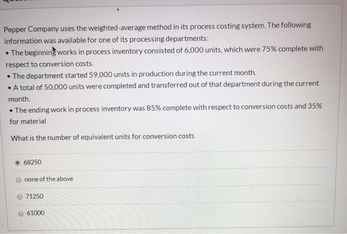  Pepper Company uses the weighted average method in its process costing