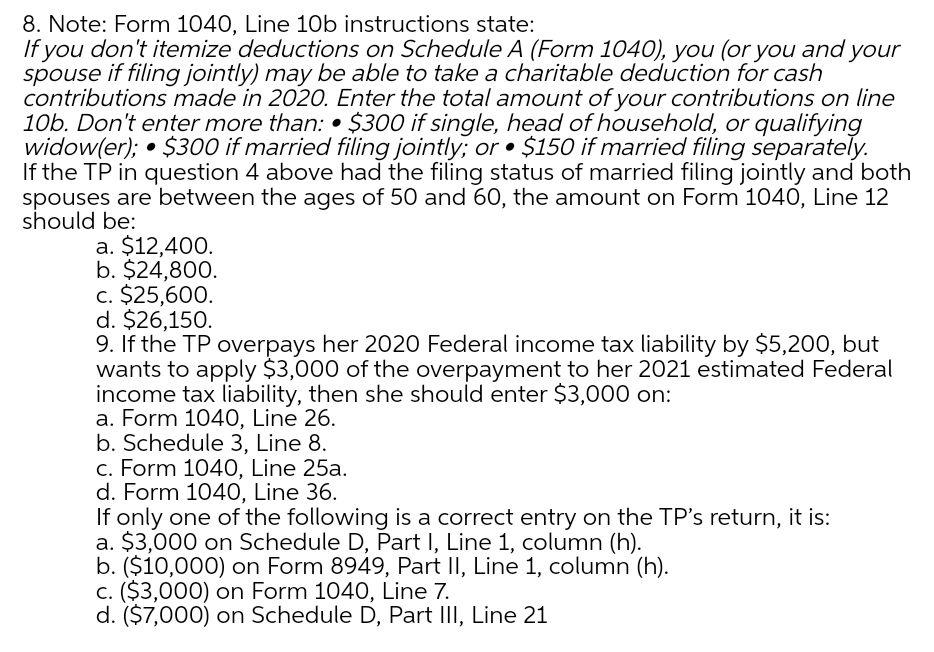 8. Note: Form 1040, Line 10b instructions state: If you don't