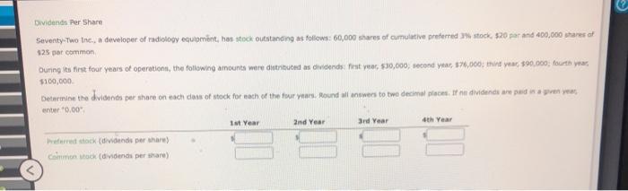  help pleaseee Dividends Per Share Seventy-Two Inc., a developer of radiology