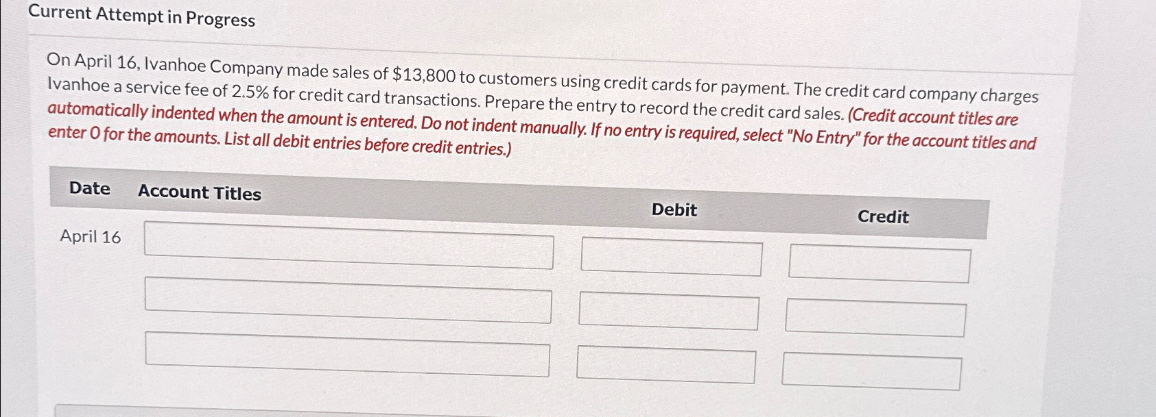  Current Attempt in Progress On April 16, Ivanhoe Company made sales