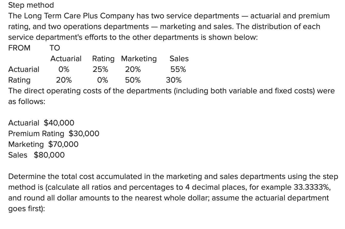  Step method The Long Term Care Plus Company has two service