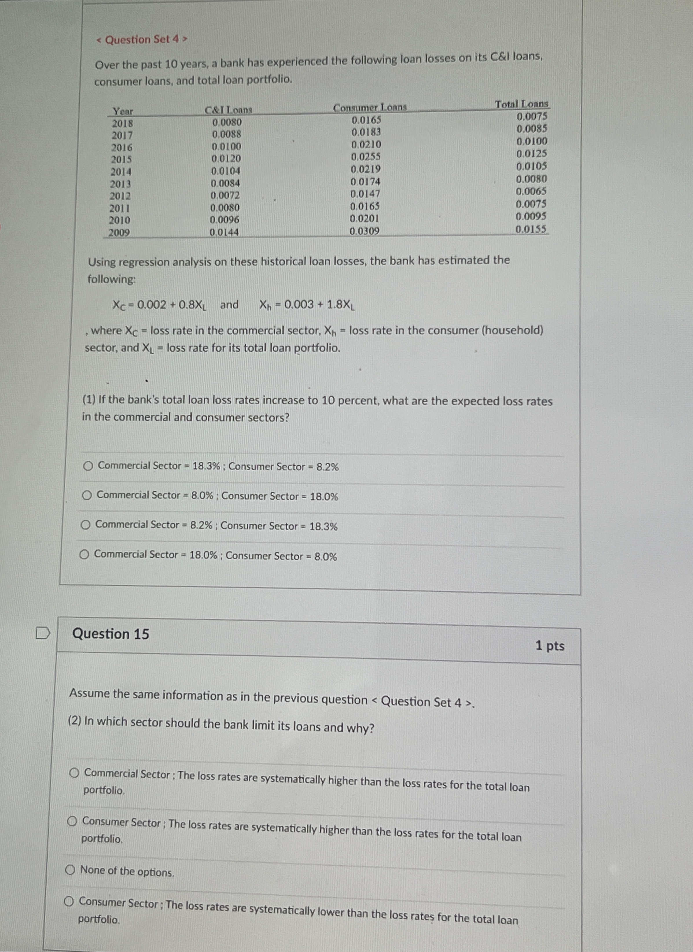  Question Set 4> Over the past 10 years, a bank has