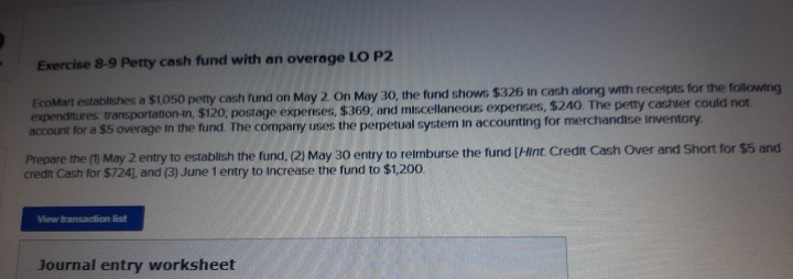 Exercise 8-9 Petty cash fund with an overage LO P2 Fort